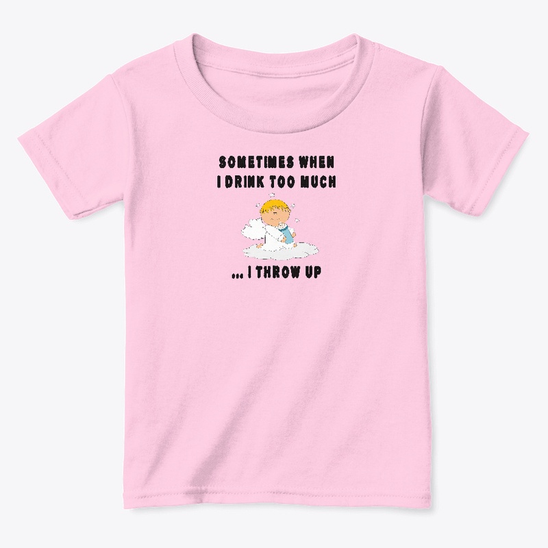 Sometimes when I drink too much...