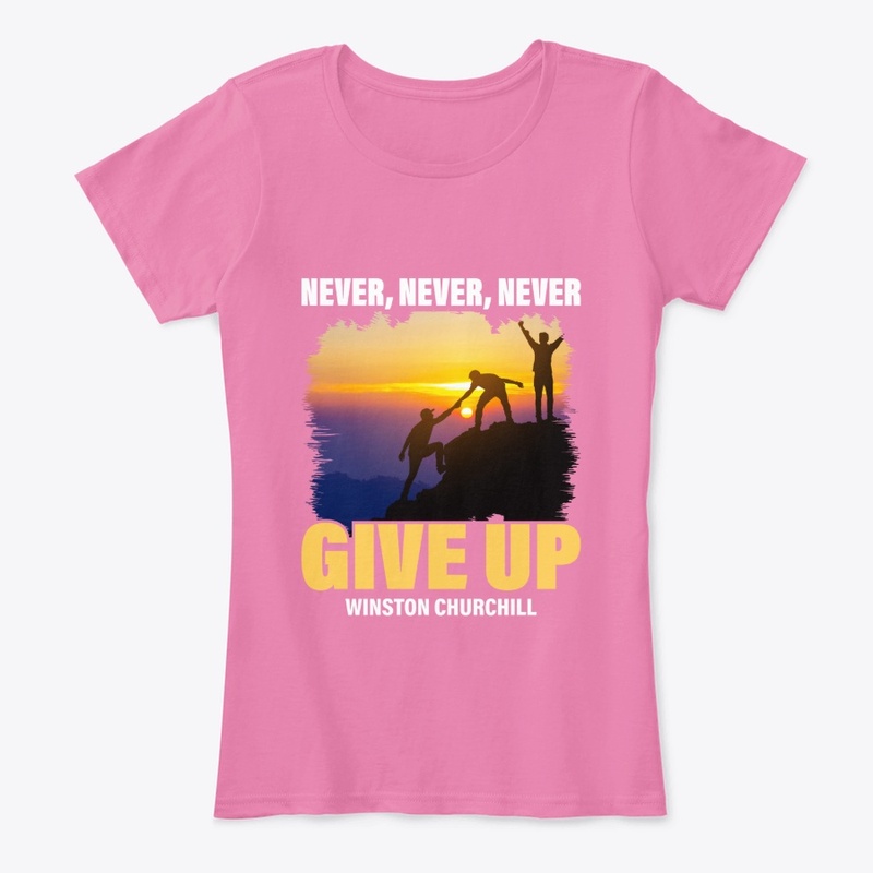 Never, Never, Never Give Up