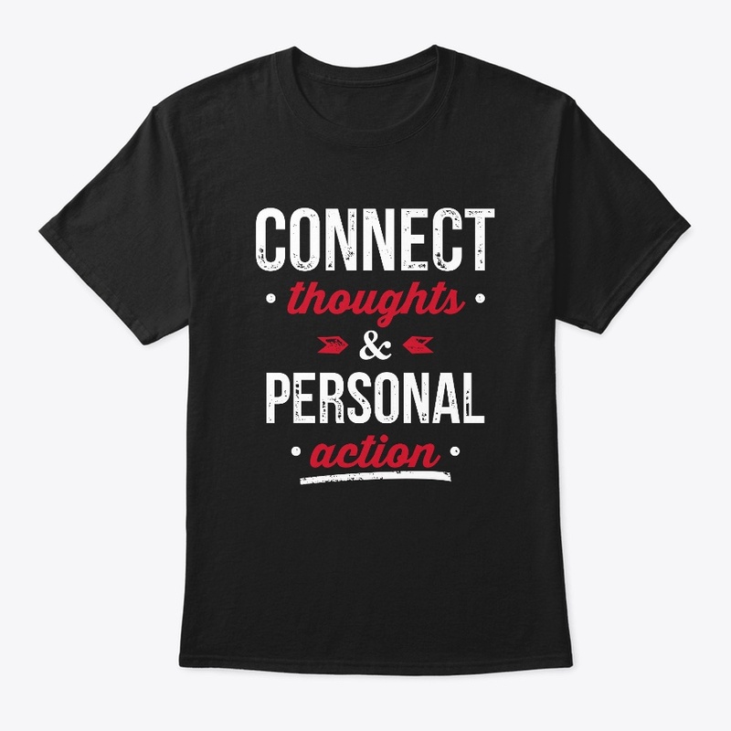 Connect Thoughts & Personal Action