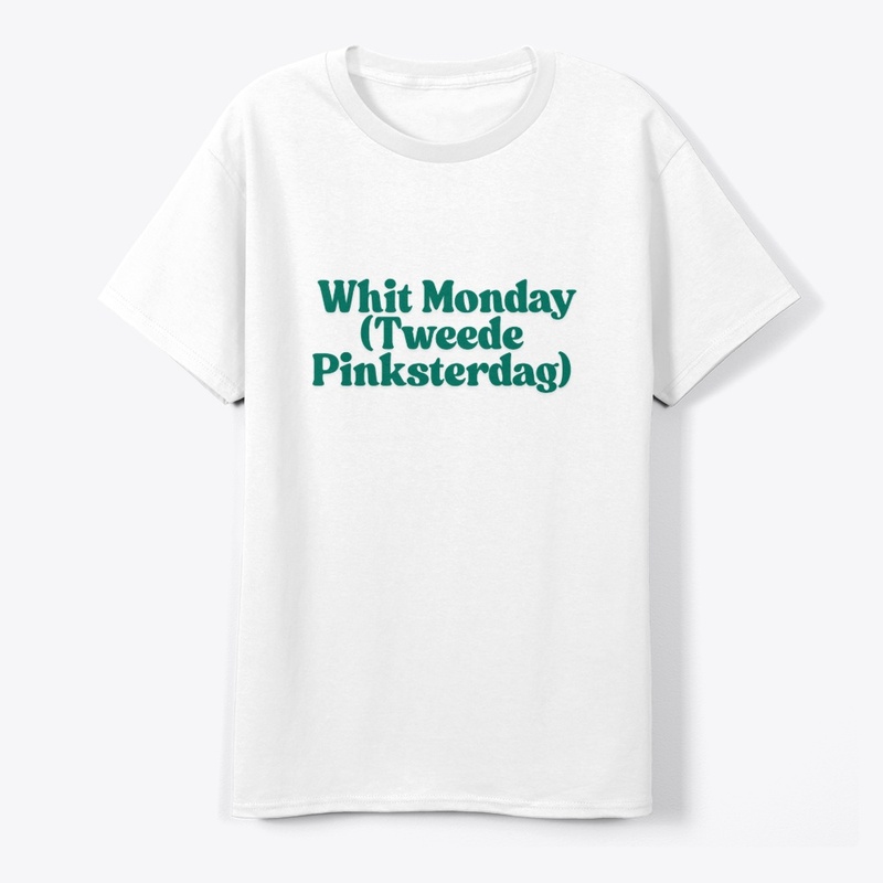 Whit Monday (Tweede Pinksterdag) T-Shirt