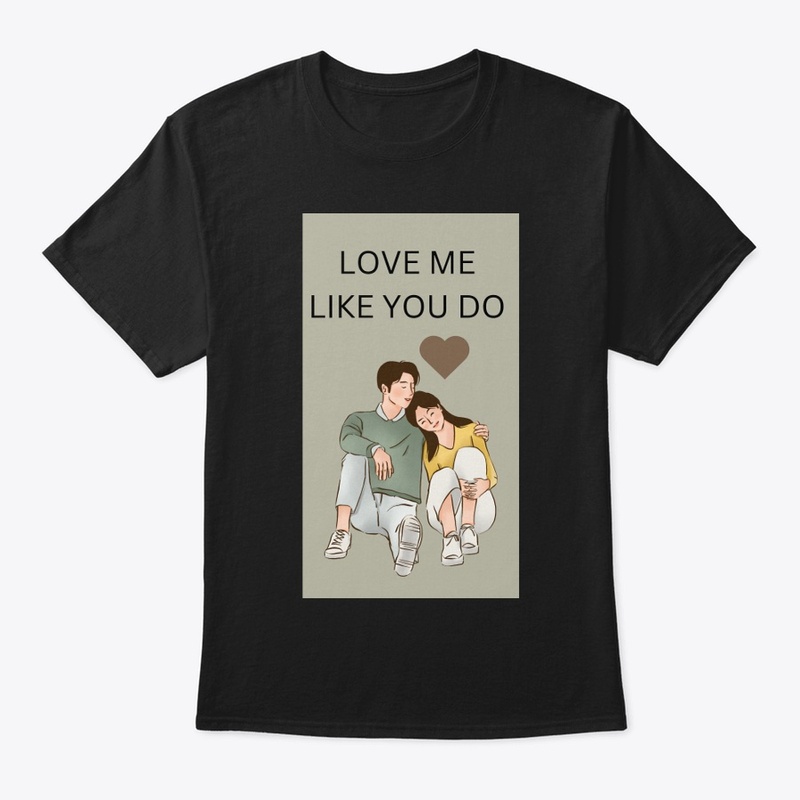 LOVE ME LIKE YOU DO