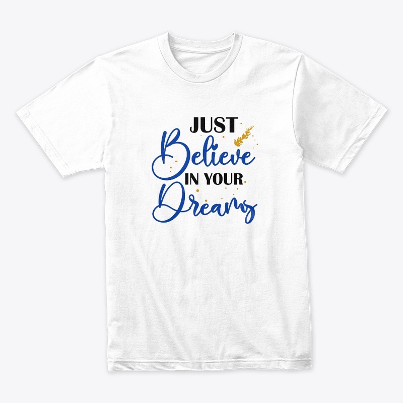"Just Believe in Your Dream" 