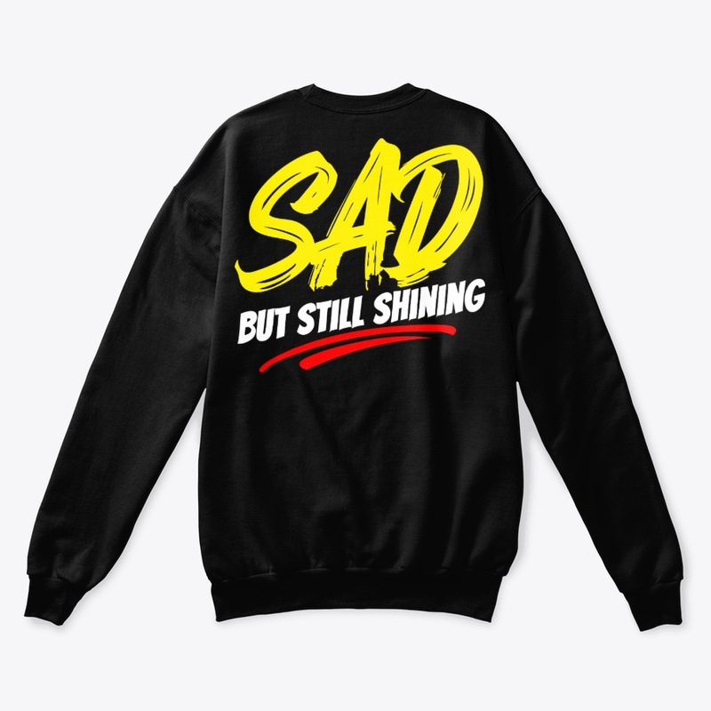 SAD but Still Shining – Inspirational B
