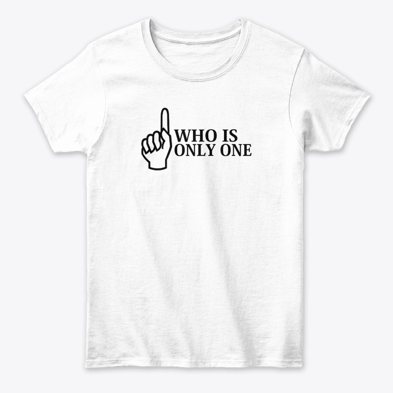 WHO IS ONLY ONE