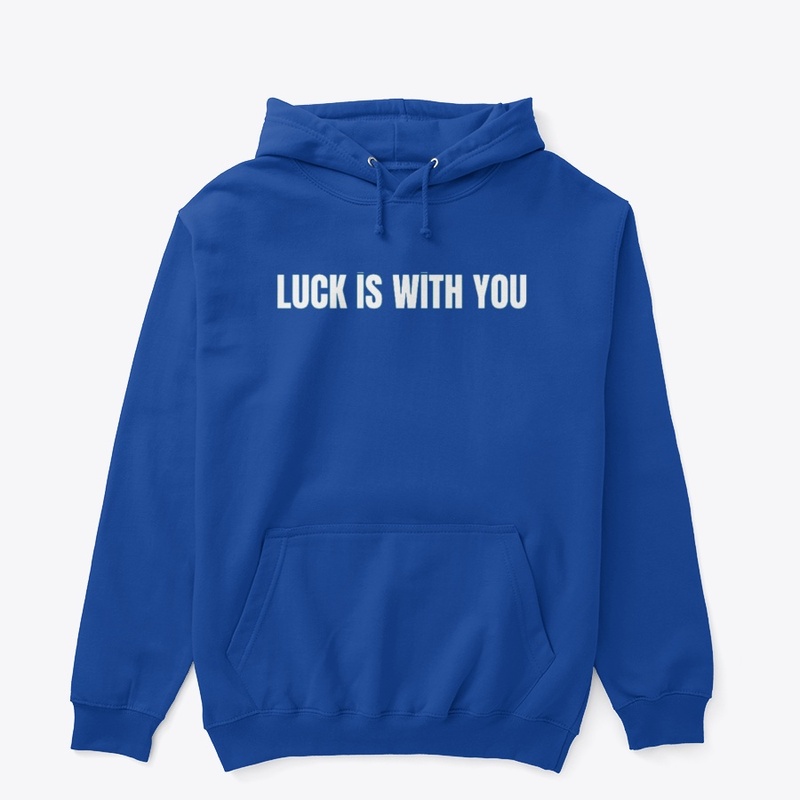 "Luck is with you"