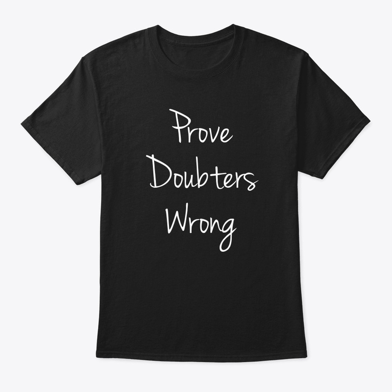 Prove Doubters Wrong