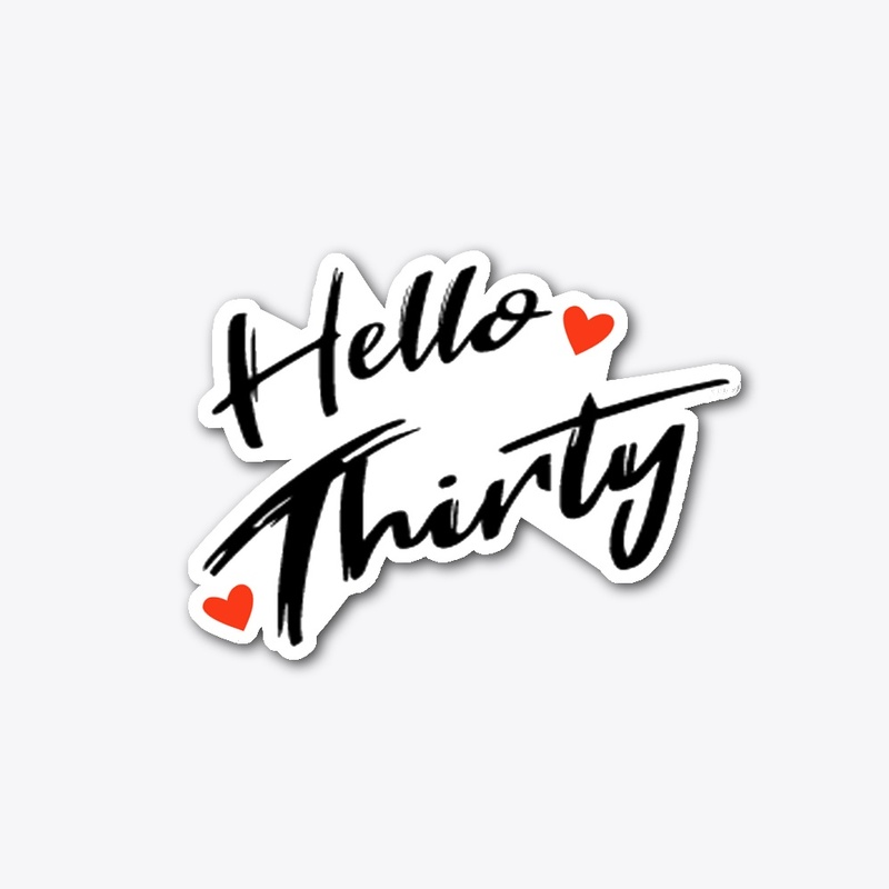 hello thirty 
