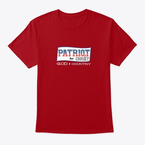 Patriot For Christ   God/Country Deep Red Kaos Front
