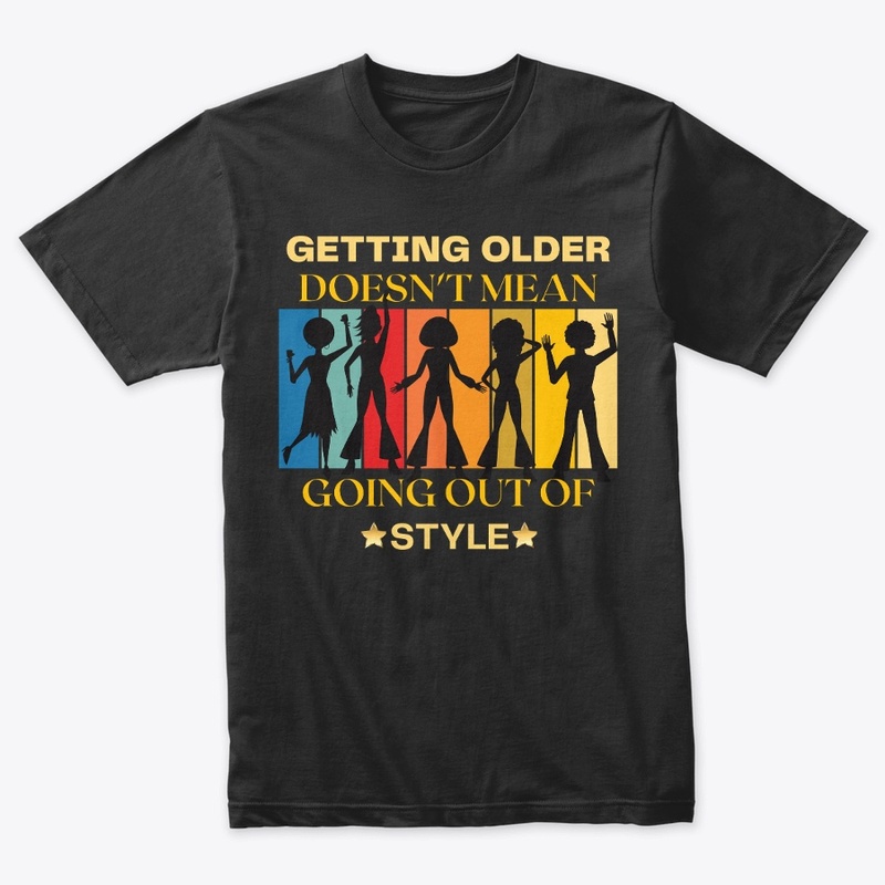 Getting old doesn't mean going out of 