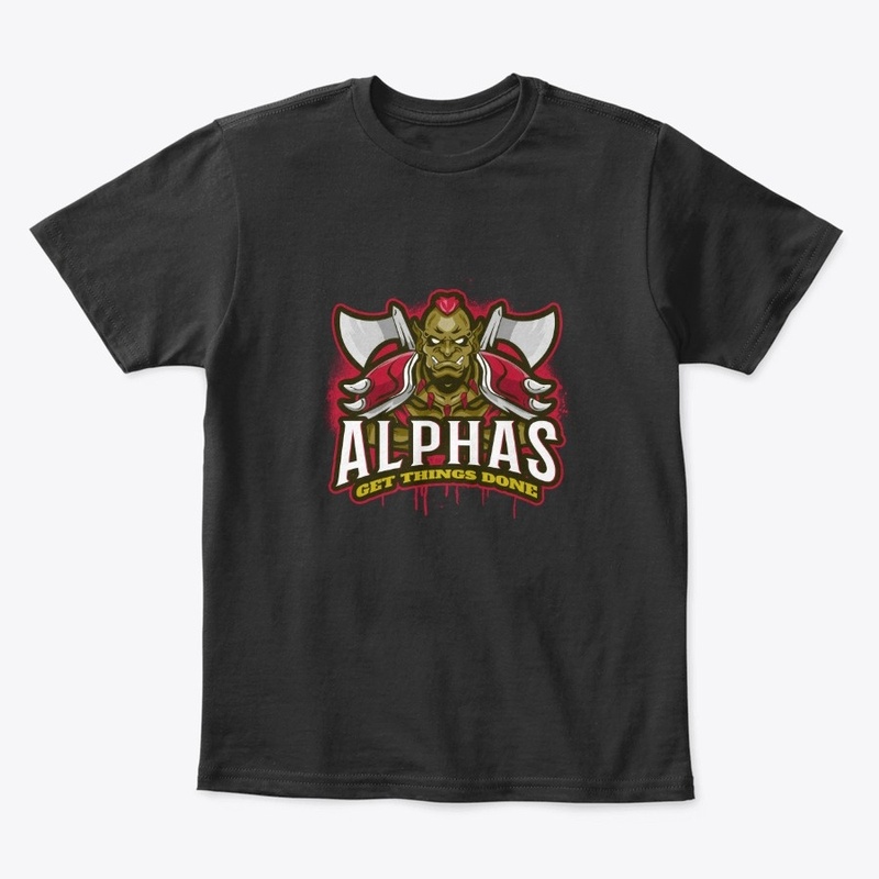 Alphas Get Things Done Axe Wielding Orc
