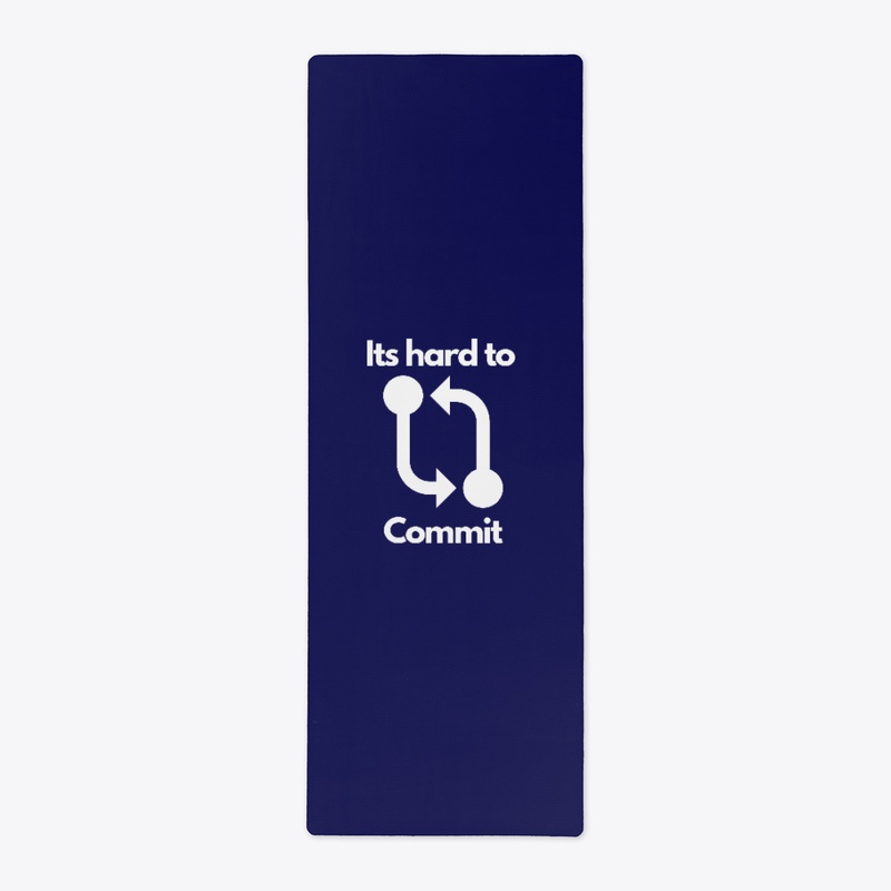 Its hard to commit