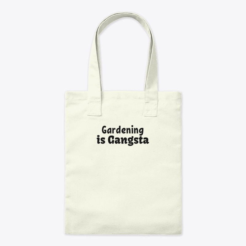 Gardening is Gangsta
