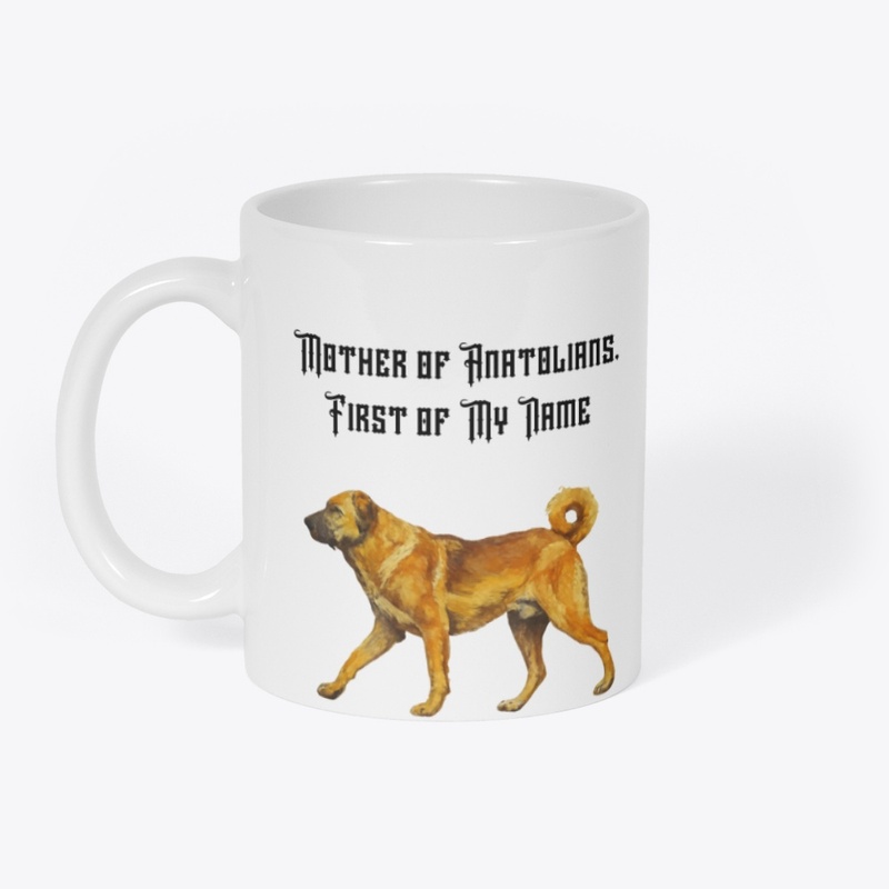 Mother of Anatolians, First of My Name