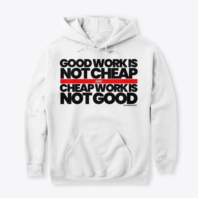 Good Work Is Not Cheap Premium Tee