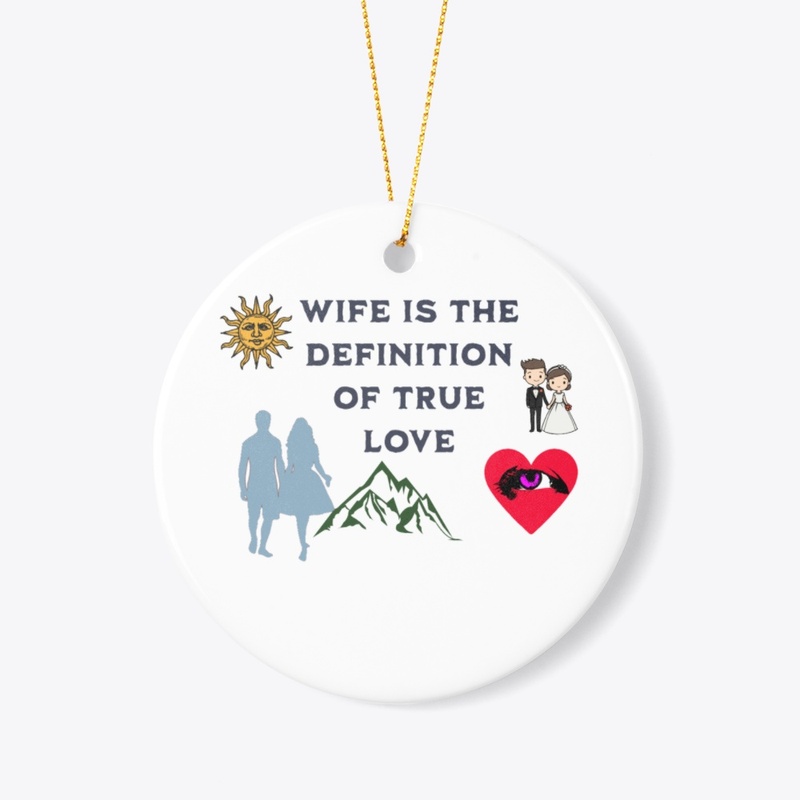 Wife is the definition of true love