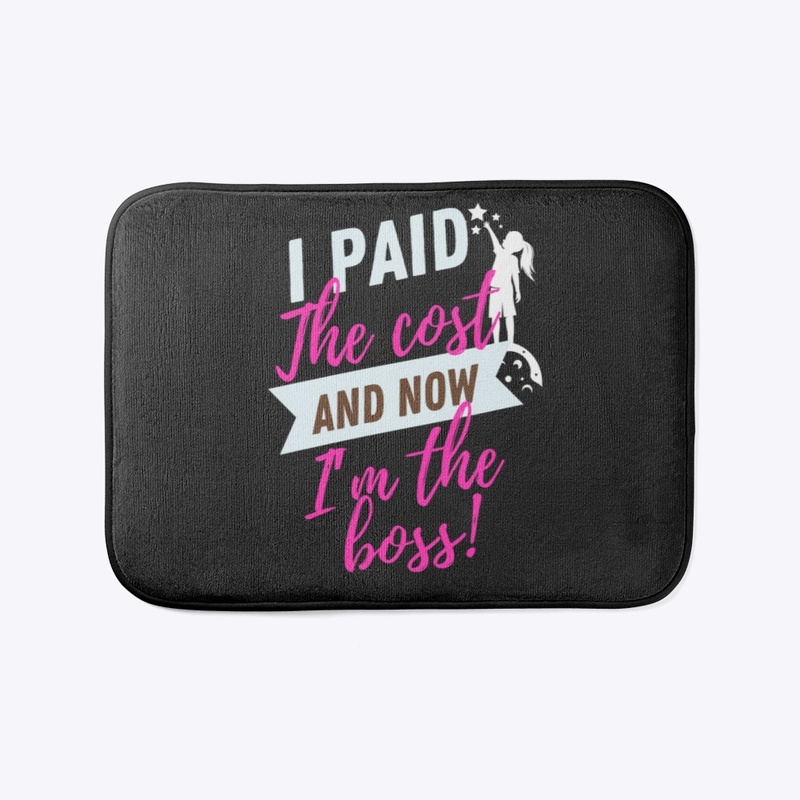 I Paid The Cost And Now I'm The Boss!