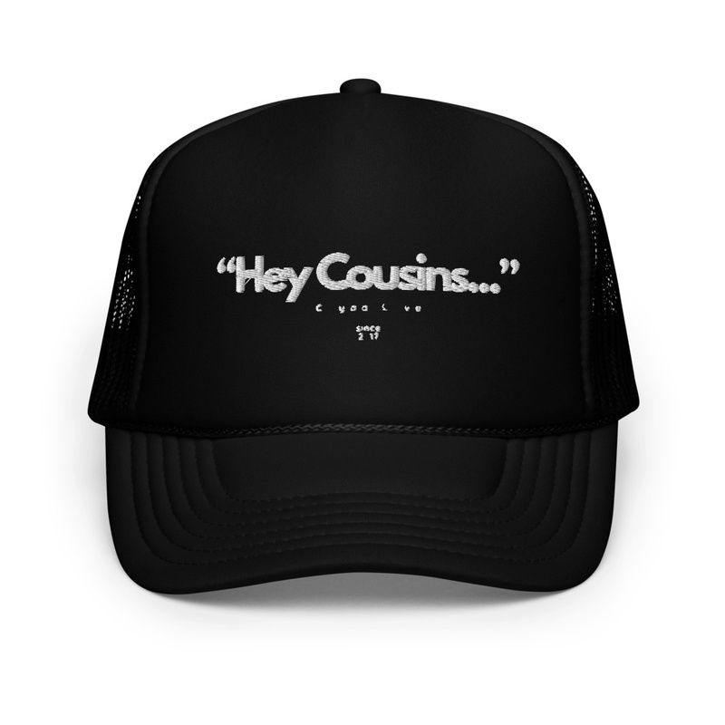 "Hey Cousins..."