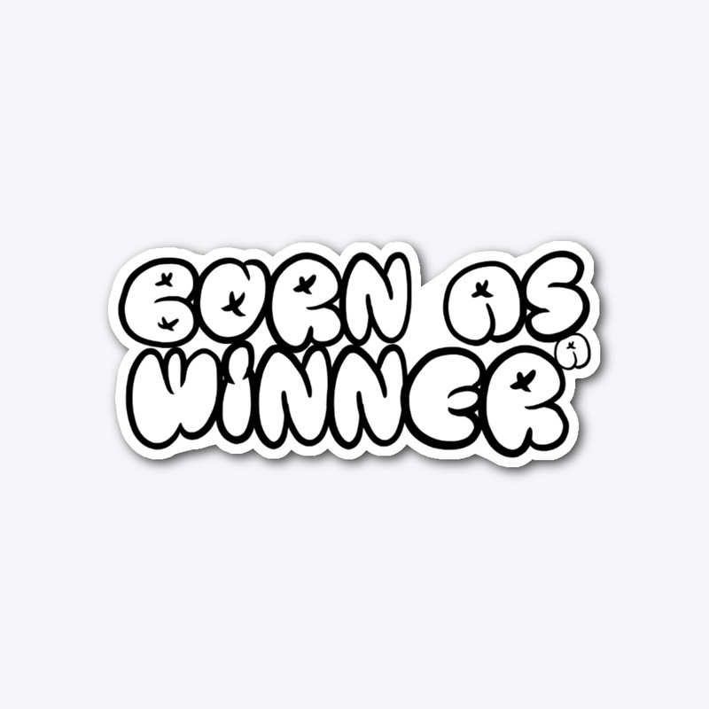 "Born As A Winner"