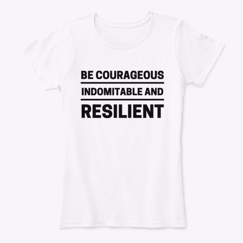 Be Courageous - Black Text
