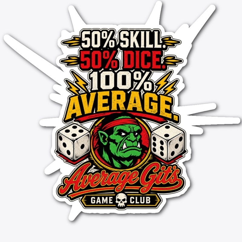 Average Gits — 50% Skill, 50% Dice