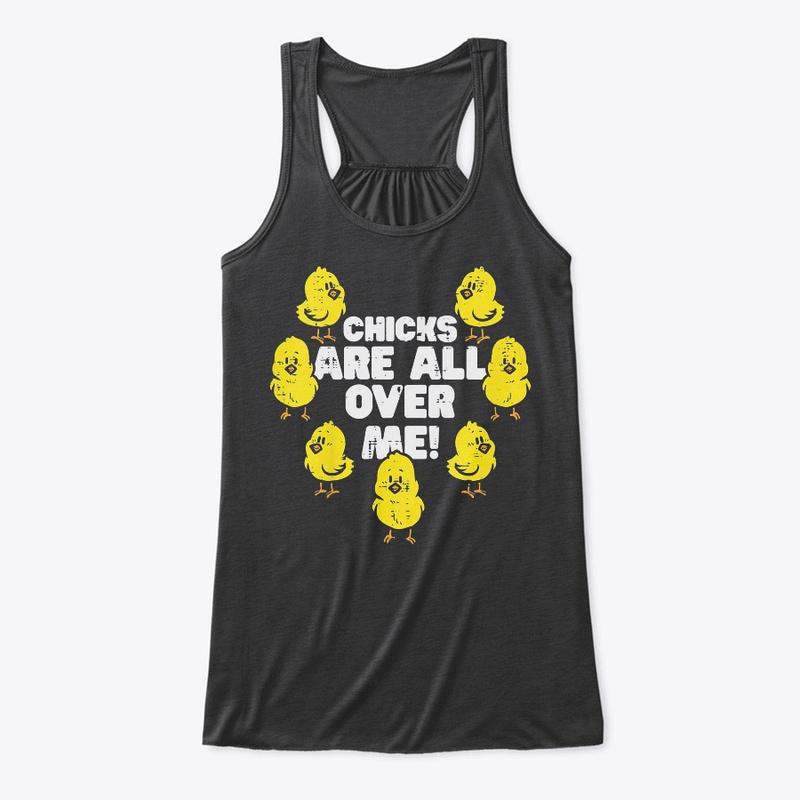 Chicks Are All Over Me
