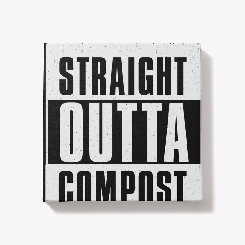 StraighOutta Compos- Gardening