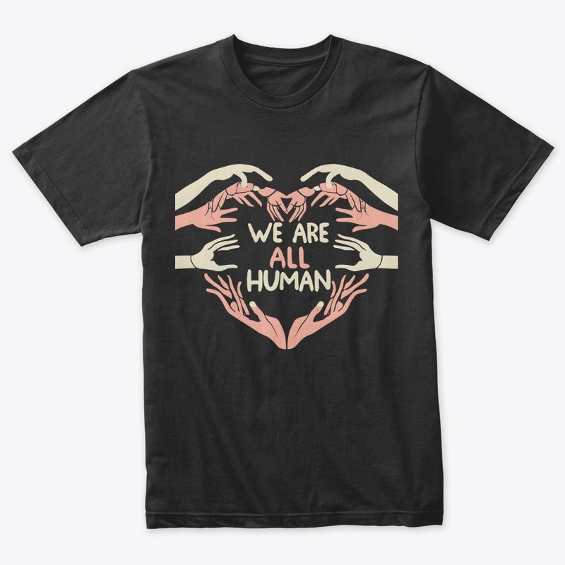 We are all Human T-shirt