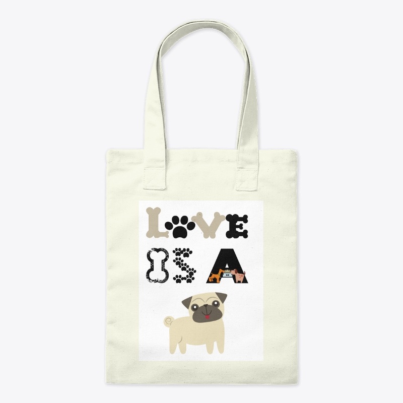 Love Is A...Pug