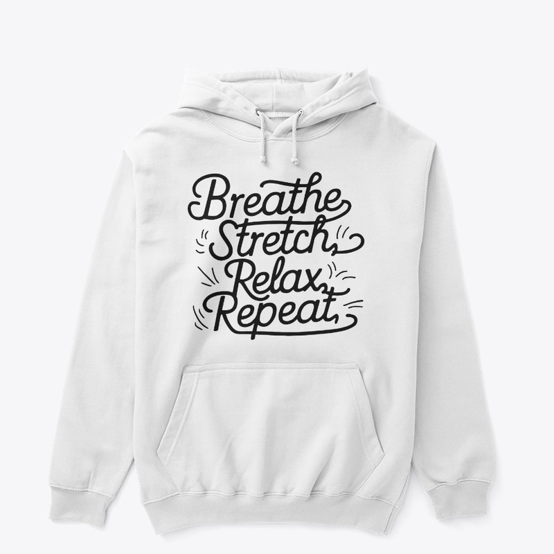 Breathe, Stretch, Relax, Repeat