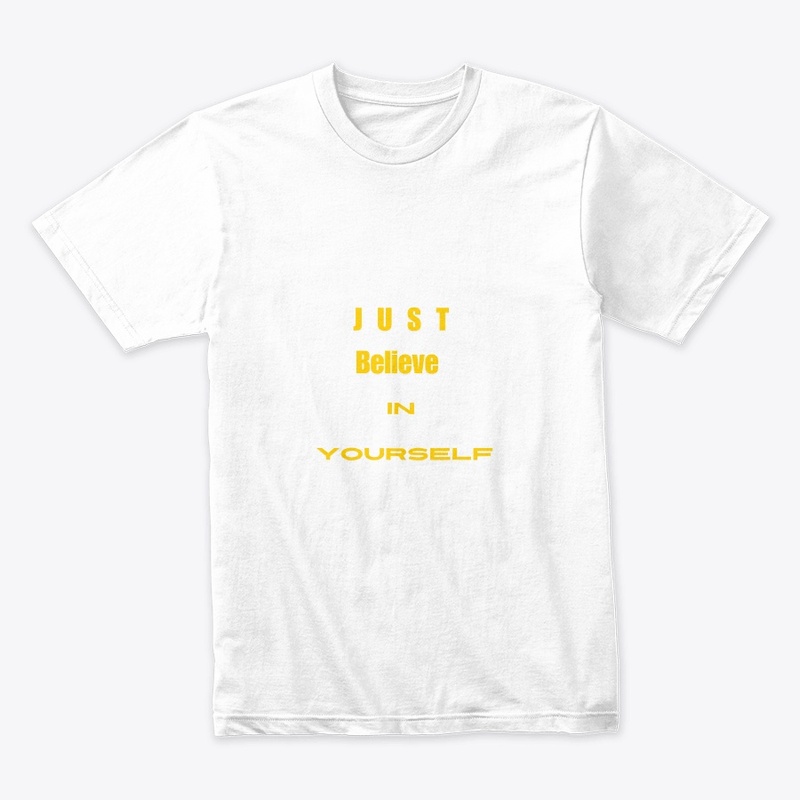 Just believe in yourself 
