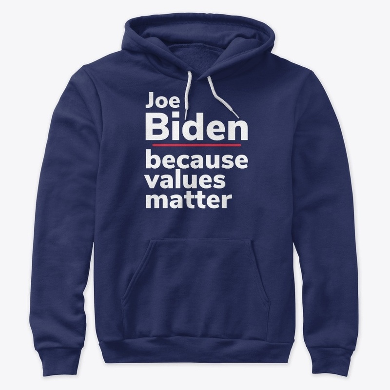 Joe Biden because Values Matter