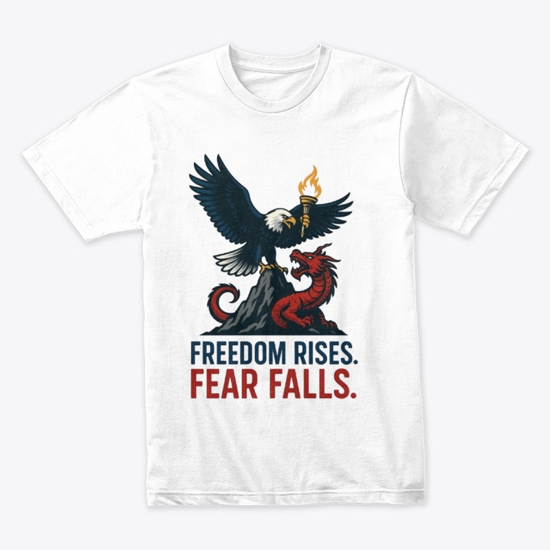 "Freedom Rises. Fear Falls"