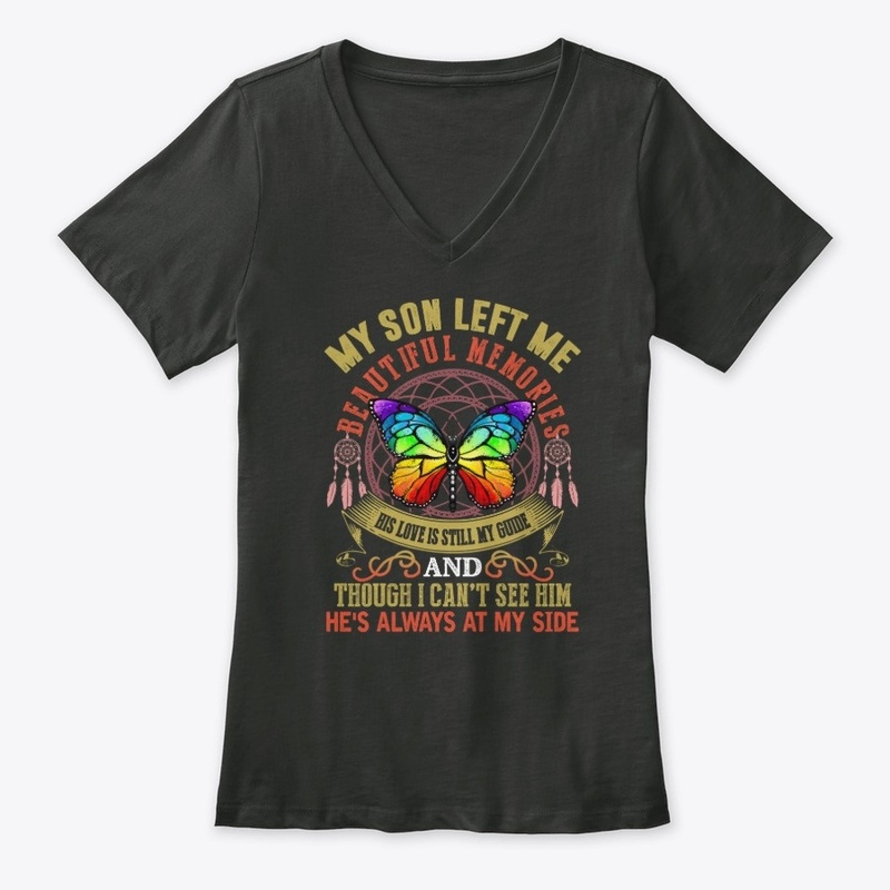 My Son Left Me Beautiful Memories Shirts