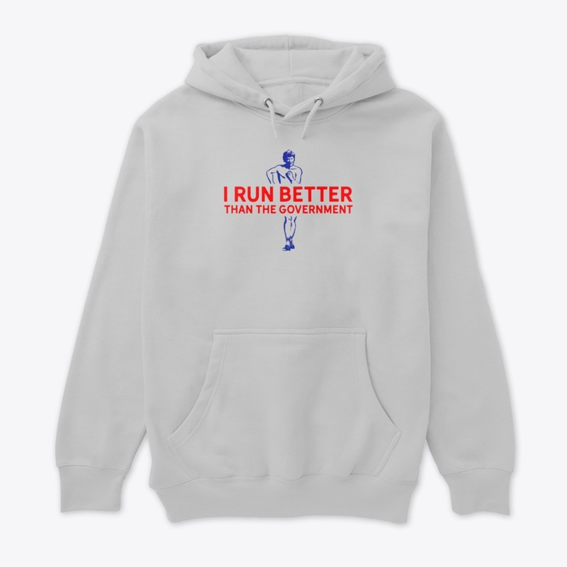 i run better than the government shirt