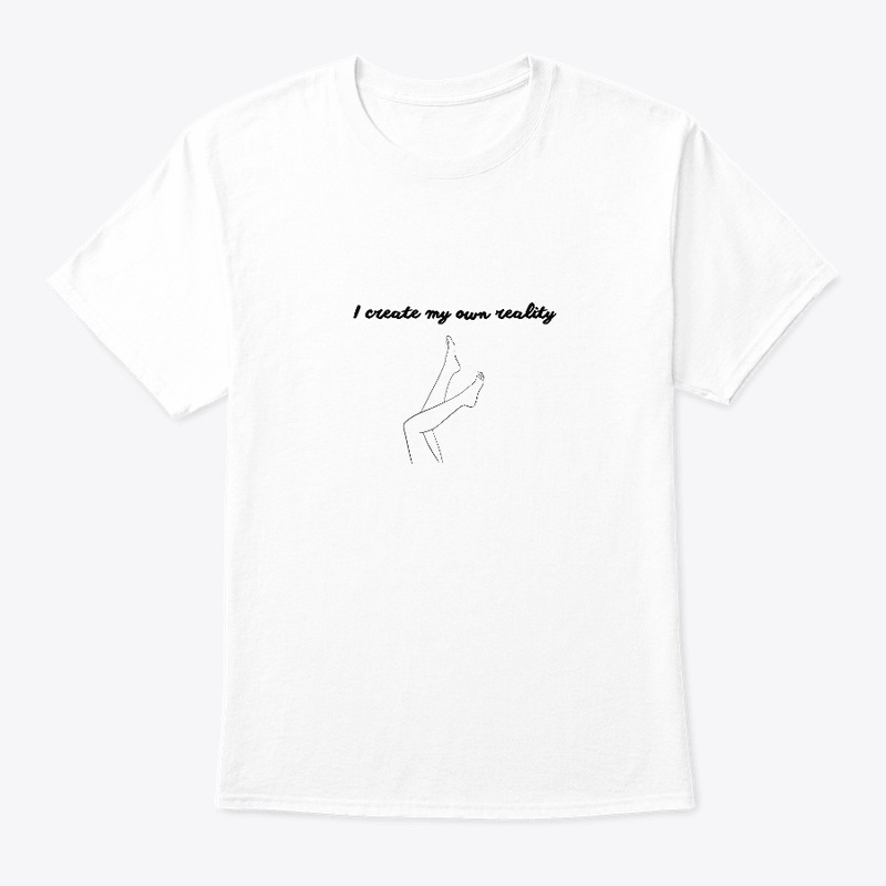 I create my own reality