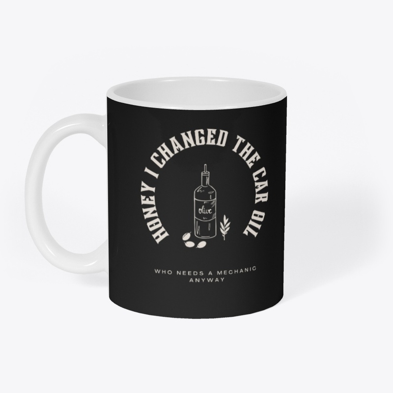 Honey I Changed The Car Oil Change