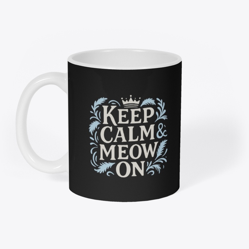 Keep Calm Meow On – Shorthair cat