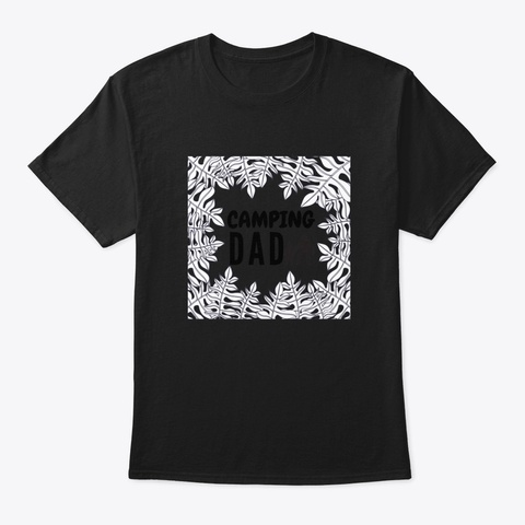 Camping Shirt, Camping Dad, Camping With Black T-Shirt Front