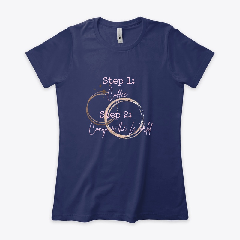 Step 1 Coffee Step 2 Conquer Pink