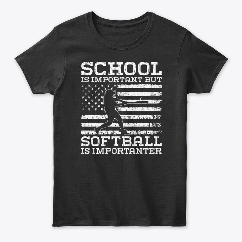 School important, Softball importanter