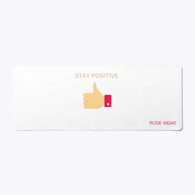 Stay Positive 
