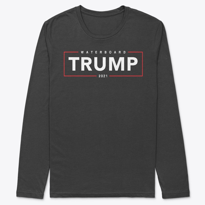 Waterboard Trump 2021