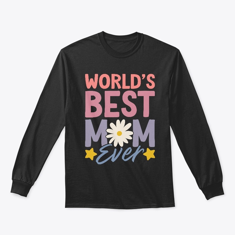 World's Best Mom Ever T-Shirt