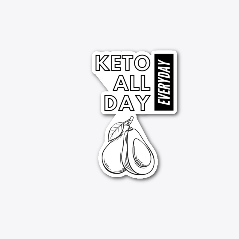 Keto All Day Everyday!