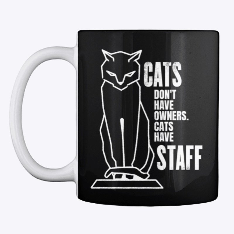 Cats don't have owners. Cats have staff!