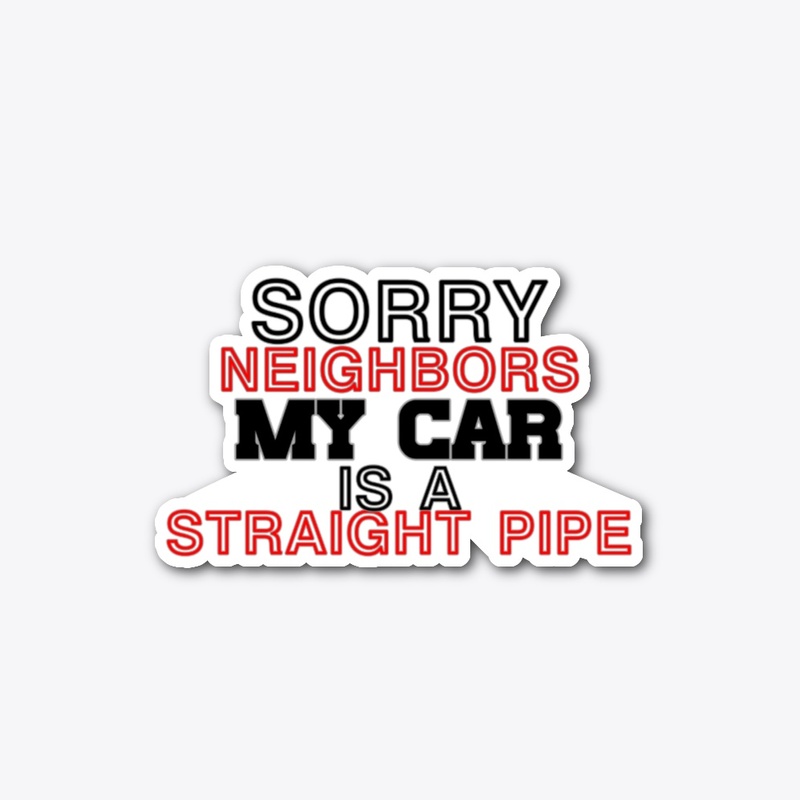 Sorry neighbors