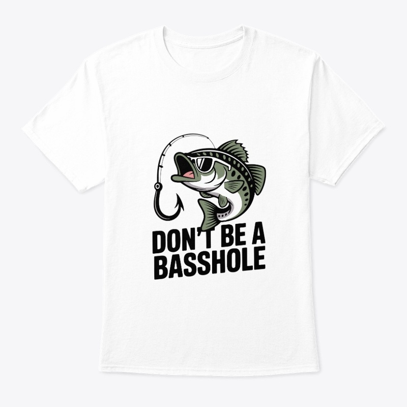 Don't Be A Basshole typography design