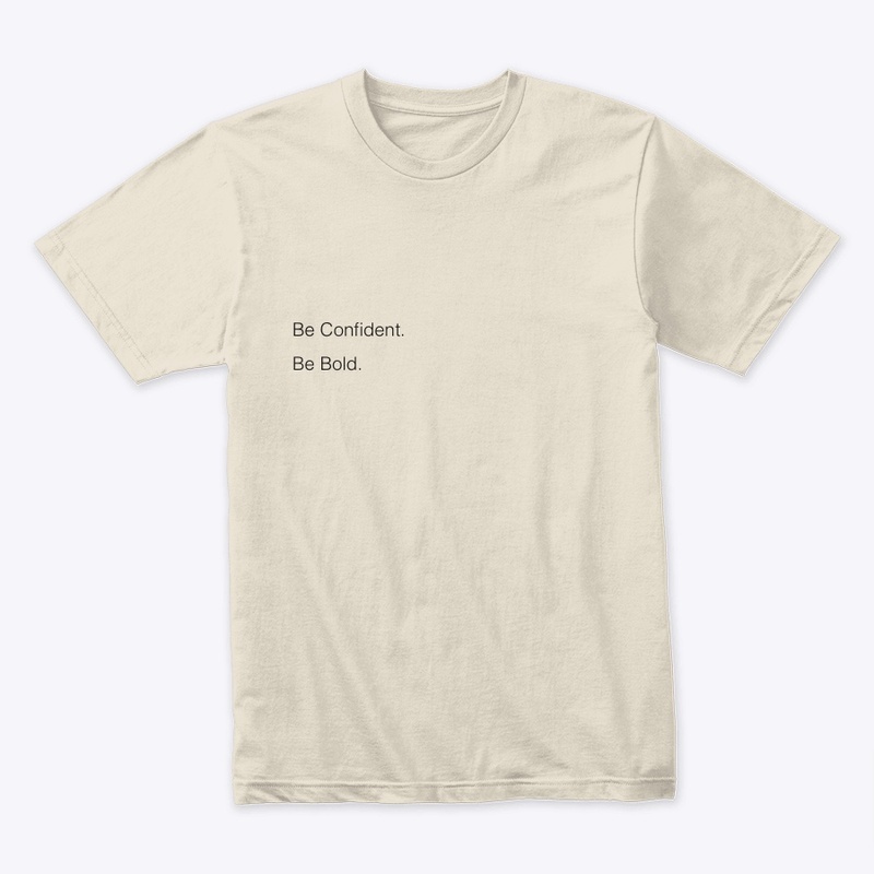 Be Confident Bold T-Shirt