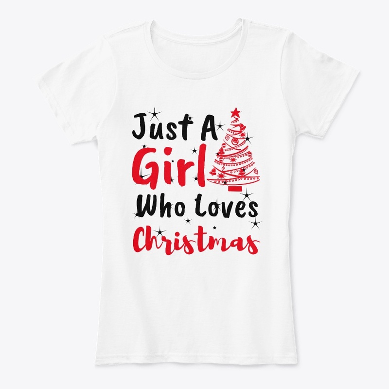 Just A Girl Who Loves Christmas Shirt