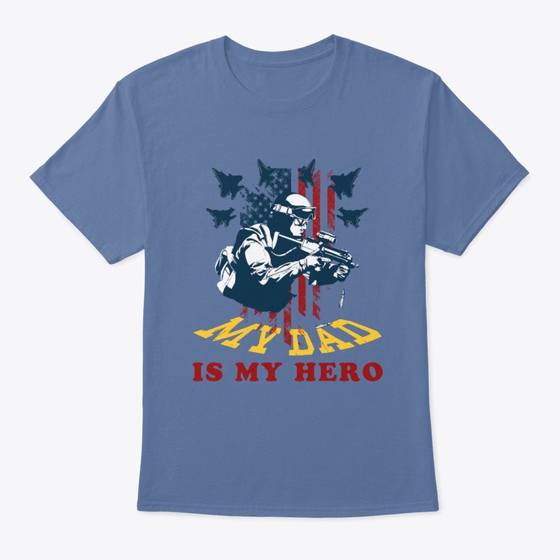 My Dad Is My Hero My Dad Veteran Shirts